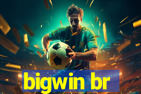 bigwin br